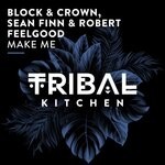 cover: Block & Crown|Robert Feelgood|Sean Finn - Make Me