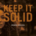 cover: Monica Ifejilika - Keep It Solid