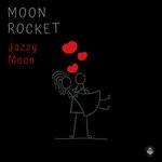 cover: Moon Rocket - Jazzy Moon