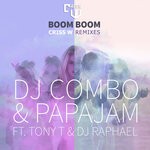 cover: DJ COMBO|PAPAJAM FEAT TONY T|DJ Raphael - Boom Boom (Criss W Remixes)