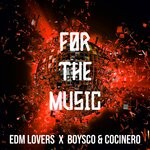 cover: Boysco & Cocinero|EDM Lovers - For The Music