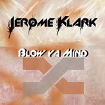 cover: Jerome Klark - Blow Ya Mind