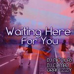 cover: DJ Combo|DJ Nicolas|Grafezzy - Waiting Here For You