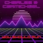 cover: Charles & Carmichael - You Should Run