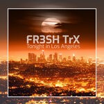 cover: FR3SH TrX - Tonight In Los Angeles