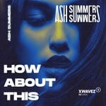 cover: Ash Summers - How About This