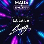 cover: Maus|G-Lati - La La La Song