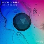 cover: Breaking The Bubble - Myself In Colours