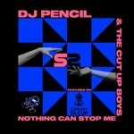 cover: DJ PENCIL|The Cut Up Boys - Nothing Can Stop Me