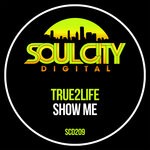 cover: True2Life - Show Me