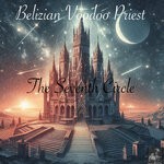 cover: Belizian Voodoo Priest - The Seventh Circle