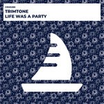 cover: Trimtone - Life Was A Party