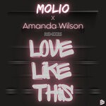 cover: Molio X Amanda Wilson - Love Like This Remixes