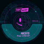 cover: Aksys - Pop A Pill EP