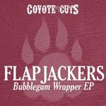 cover: Flapjackers - Bubblegum Wrappers