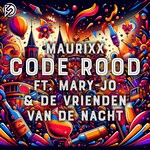 cover: Maurixx - Code Rood Ft. Mary-Jo & De Vrienden Van De Nacht