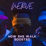 cover: NERVE - How She Walk Boosted (Explicit)