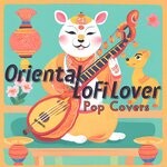 cover: Oriental Lofi Lover - Pop Covers