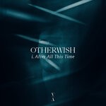 cover: Otherwish - I, After All This Time