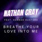 cover: Nathan Cray - Breathe Your Love Into Me