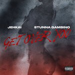 cover: Jehkai|Stunna Gambino - Get Over You (Explicit)