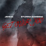 cover: Jehkai|Stunna Gambino - Get Over You