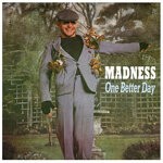 cover: Madness - One Better Day