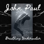 cover: John Paul - Breathing Underwater (Deluxe Edition)