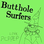 cover: Butthole Surfers - PCPPEP