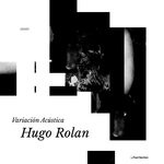 cover: Hugo Rolan - Variacion Acustica