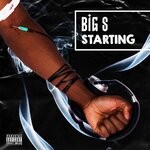 cover: Big S - Starting (Explicit)