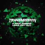 cover: Nikki Ambers|Transmission - Leave (Get Out) (Extended Mix)