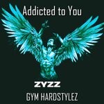 cover: GYM HARDSTYLEZ - Addicted To You