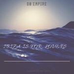 cover: 80 Empire - Ibiza Is For Lovers