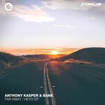 cover: Bank|Anthony Kasper - Far Away / Heyo