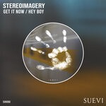 cover: Stereoimagery - Get It Now / Hey Boy