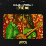 cover: Bohlale|HyperSOUL-X - Loving You