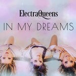 cover: ElectraQueens - In My Dreams