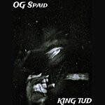 cover: OG Spaid - King Tud (Explicit)