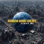 cover: Raum Und Beat - Leave Me