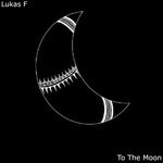 cover: Lukas F - To The Moon