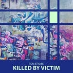 cover: Tom Strobe - Killed By Victim