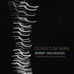 cover: Bobby Selvaggio - Quantum Man