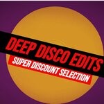 cover: Deep Disco Edits - Super Discount Selection