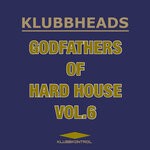 cover: Various - Klubbheads - Godfathers Of Hard House, Vol 6