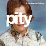 cover: There Is No One But Me - Pity