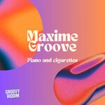 cover: Maxime Groove - Piano And Cigarettes