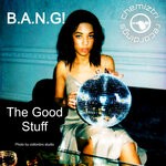 cover: B.A.N.G! - The Good Stuff