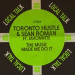 cover: Javonntte|Sean Roman|Toronto Hustle - The Music Made Me Do It