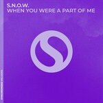 cover: S.N.O.W. - When You Were A Part Of Me